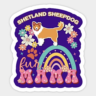 Shetland Sheepdog Fur Mama, Shetland Sheepdog For Dog Mom, Dog Mother, Dog Mama And Dog Owners Sticker